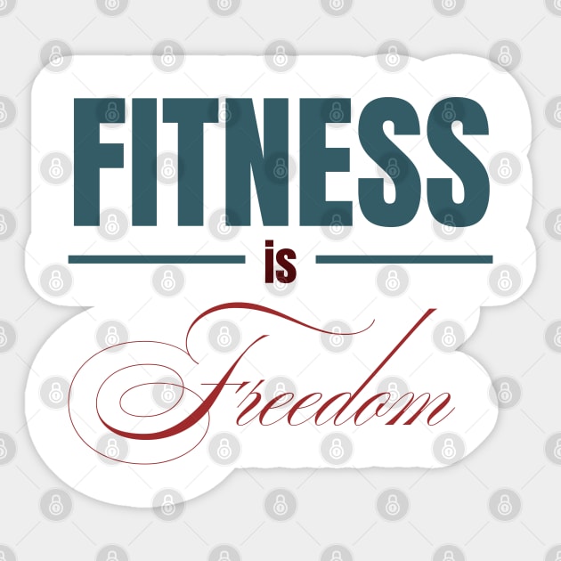 FITNESS IS Freedom | Minimal Text Aesthetic Streetwear Unisex Design for Fitness/Athletes | Shirt, Hoodie, Coffee Mug, Mug, Apparel, Sticker, Gift, Pins, Totes, Magnets, Pillows Sticker by design by rj.